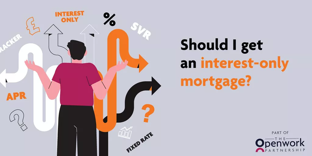 Should I get an interest-only mortgage?
